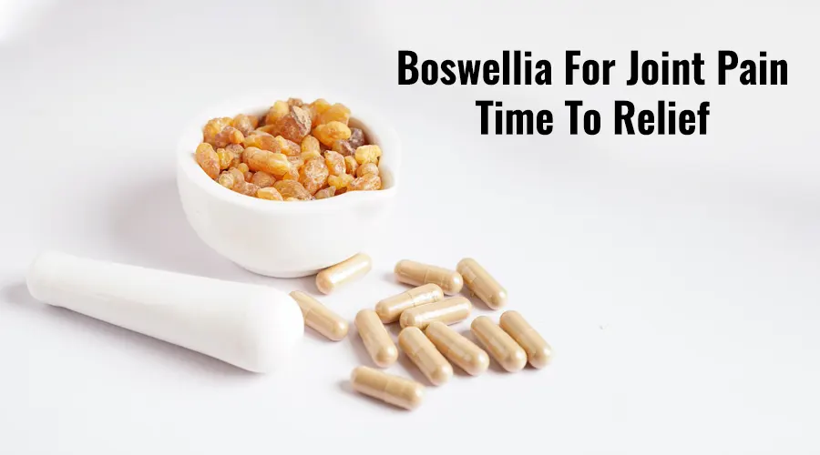 Boswellia To Work For Joint Pain